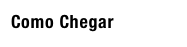 Como Chegar